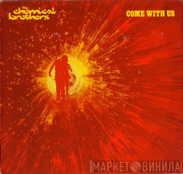  The Chemical Brothers  - Come With Us