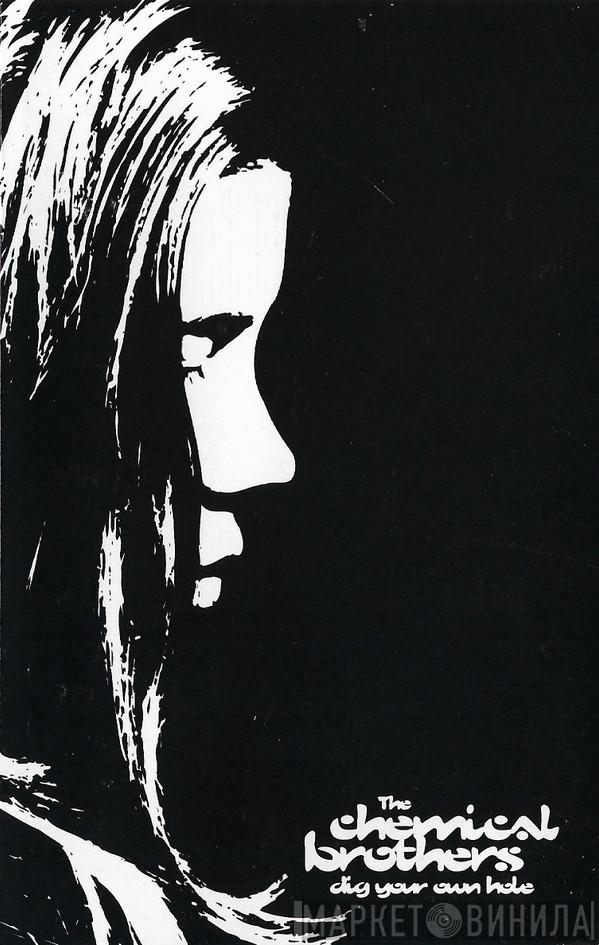  The Chemical Brothers  - Dig Your Own Hole