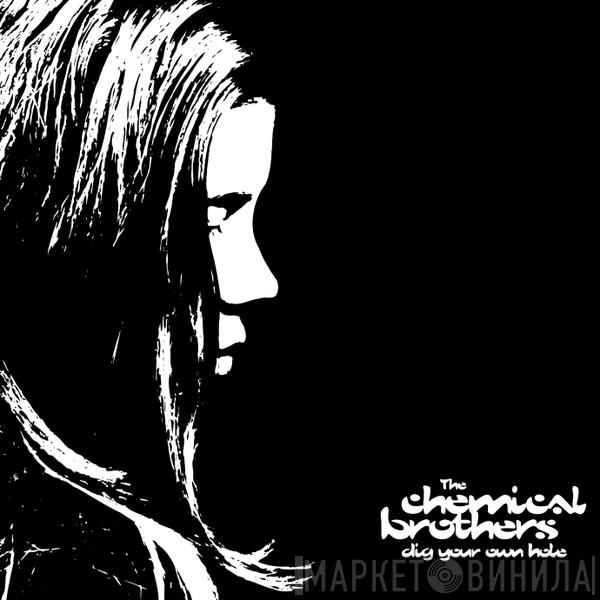  The Chemical Brothers  - Dig Your Own Hole