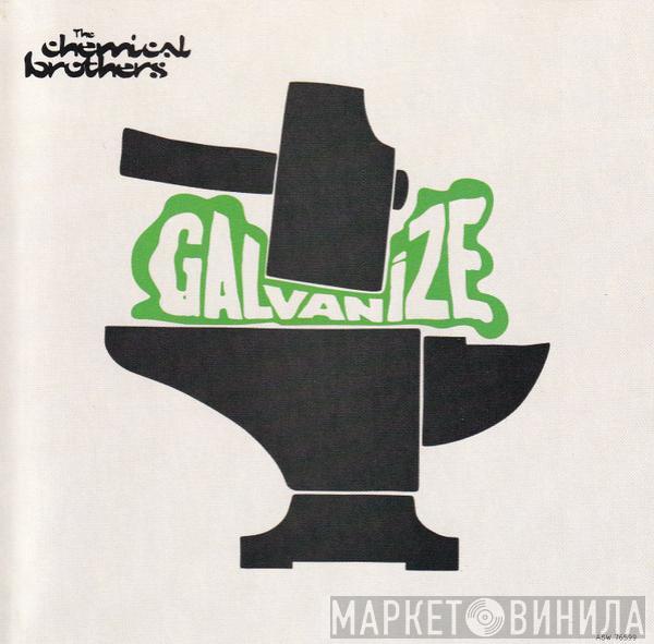  The Chemical Brothers  - Galvanize