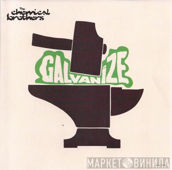  The Chemical Brothers  - Galvanize