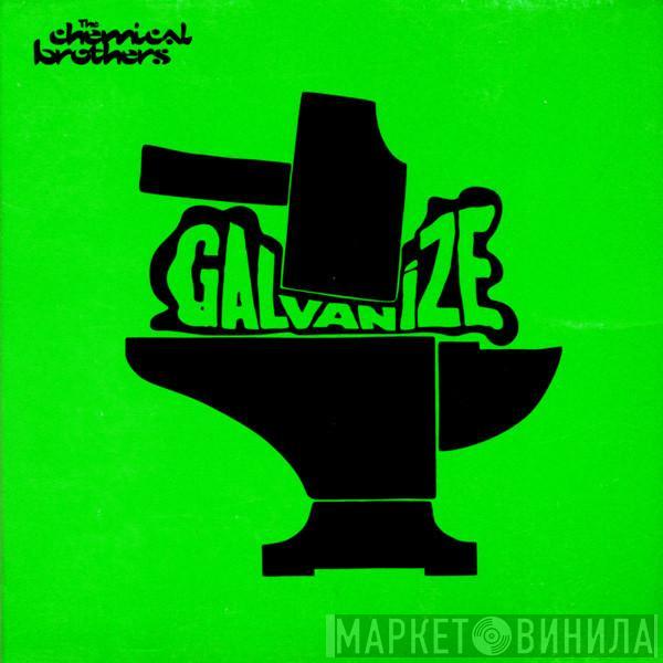 The Chemical Brothers  - Galvanize
