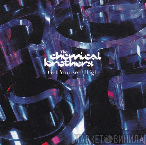  The Chemical Brothers  - Get Yourself High