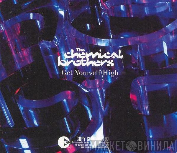  The Chemical Brothers  - Get Yourself High