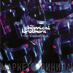  The Chemical Brothers  - Get Yourself High