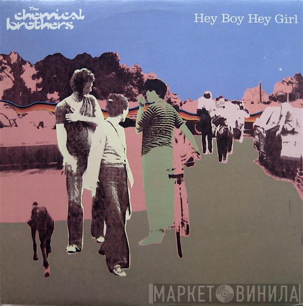  The Chemical Brothers  - Hey Boy Hey Girl