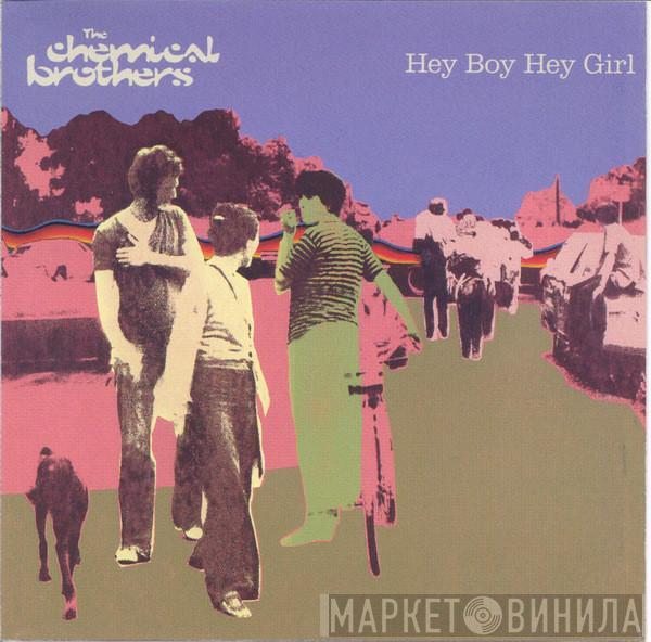  The Chemical Brothers  - Hey Boy Hey Girl