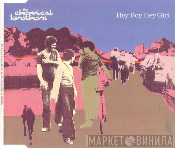  The Chemical Brothers  - Hey Boy Hey Girl