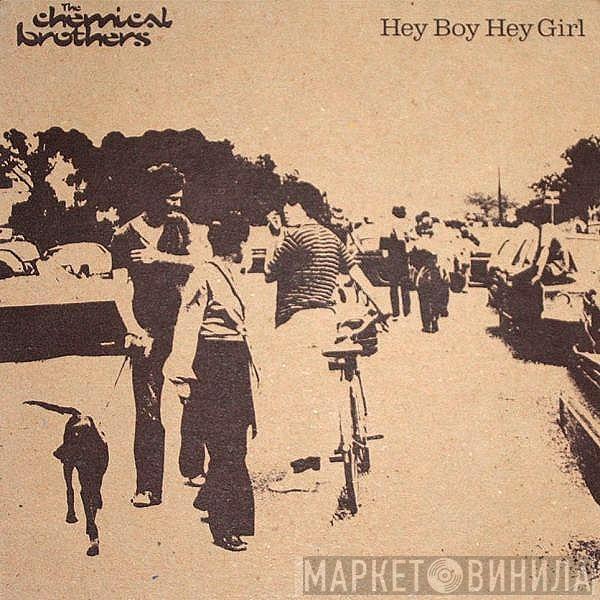  The Chemical Brothers  - Hey Boy Hey Girl
