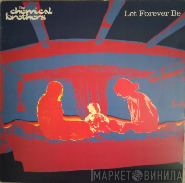 The Chemical Brothers - Let Forever Be