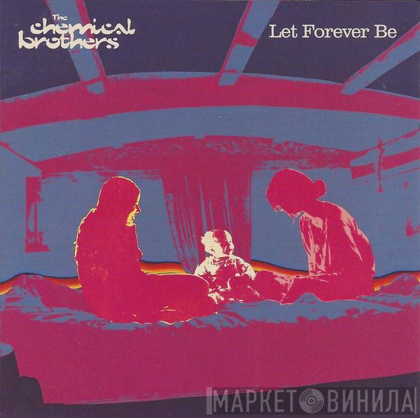  The Chemical Brothers  - Let Forever Be