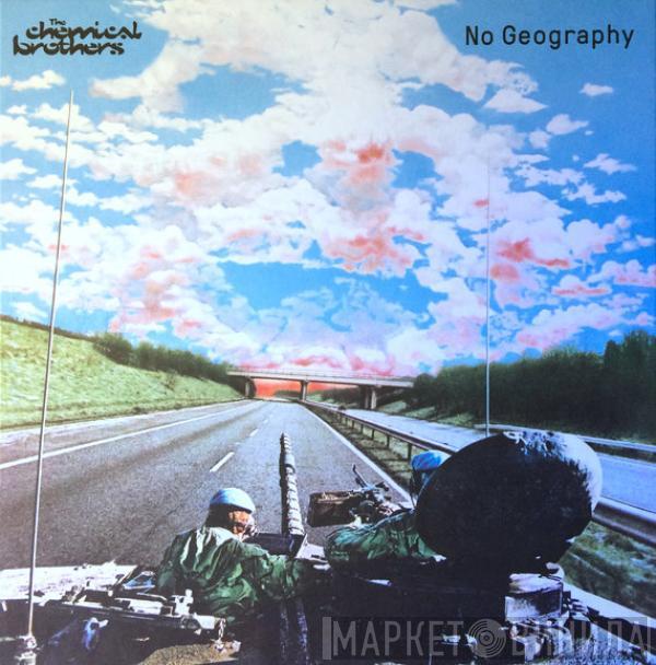 The Chemical Brothers  - No Geography