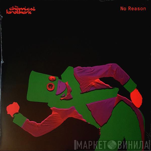The Chemical Brothers - No Reason