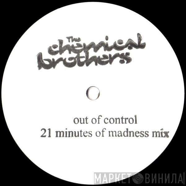  The Chemical Brothers  - Out Of Control (21 Minutes Of Madness Mix)