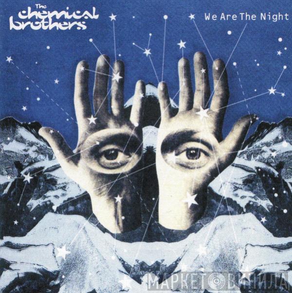  The Chemical Brothers  - We Are The Night