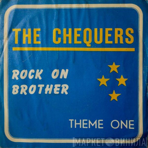  The Chequers  - Rock On Brother