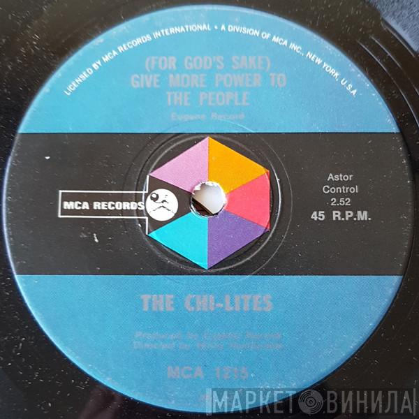  The Chi-Lites  - (For God's Sake) Give More Power To The People / Troubles A' Comin