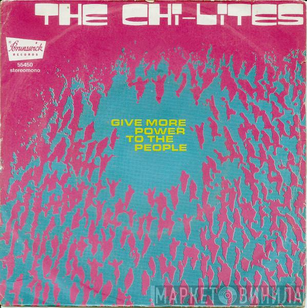  The Chi-Lites  - (For God's Sake) Give More Power To The People / Troubles A' Comin