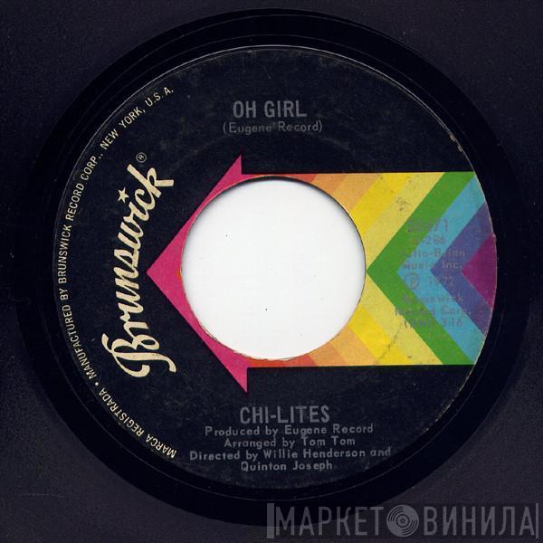  The Chi-Lites  - Oh Girl / Being In Love