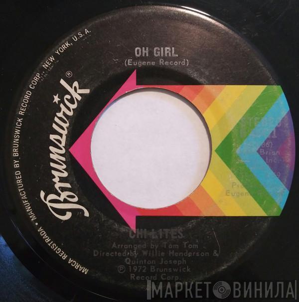  The Chi-Lites  - Oh Girl / Being In Love