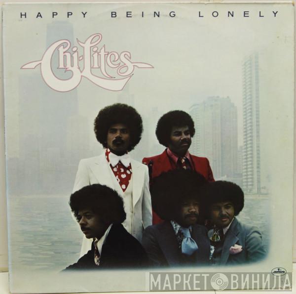  The Chi-Lites  - Happy Being Lonely