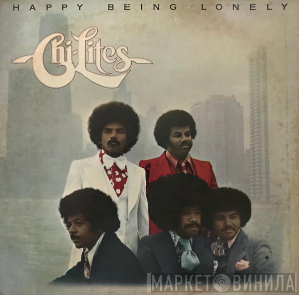  The Chi-Lites  - Happy Being Lonely