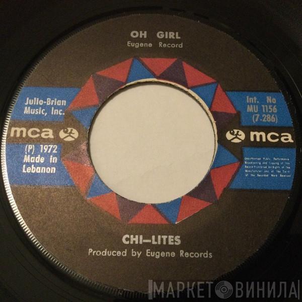  The Chi-Lites  - Oh Girl