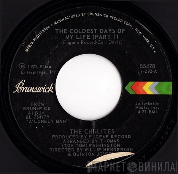  The Chi-Lites  - The Coldest Days Of My Life
