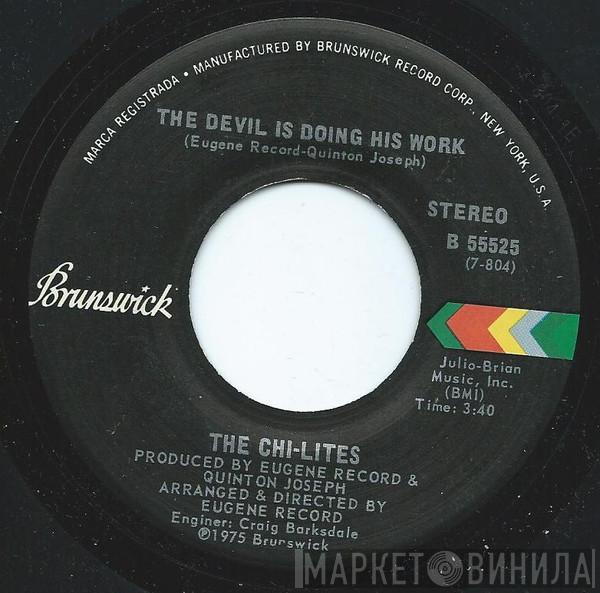 The Chi-Lites - The Devil Is Doing His Work / I'm Not A Gambler