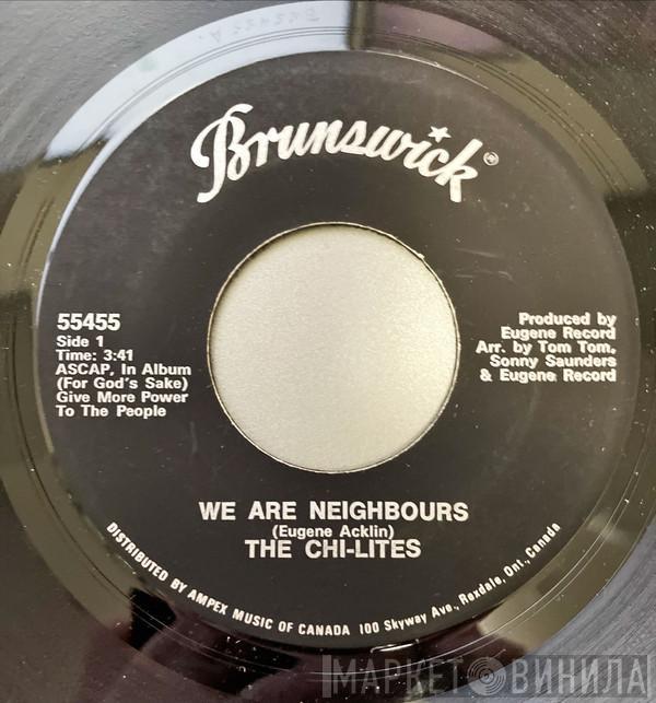  The Chi-Lites  - We Are Neighbours