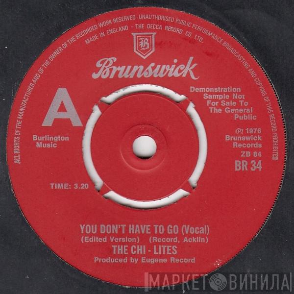 The Chi-Lites - You Don't Have To Go