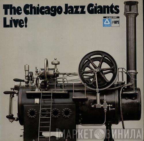 The Chicago Jazz Giants - The Chicago Jazz Giants Live!