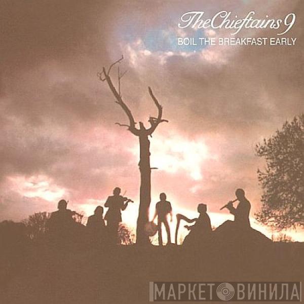  The Chieftains  - Boil The Breakfast Early