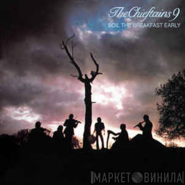  The Chieftains  - Chieftains 9: Boil The Breakfast Early