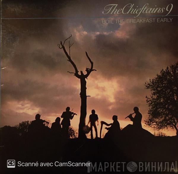  The Chieftains  - Chieftains 9: Boil The Breakfast Early