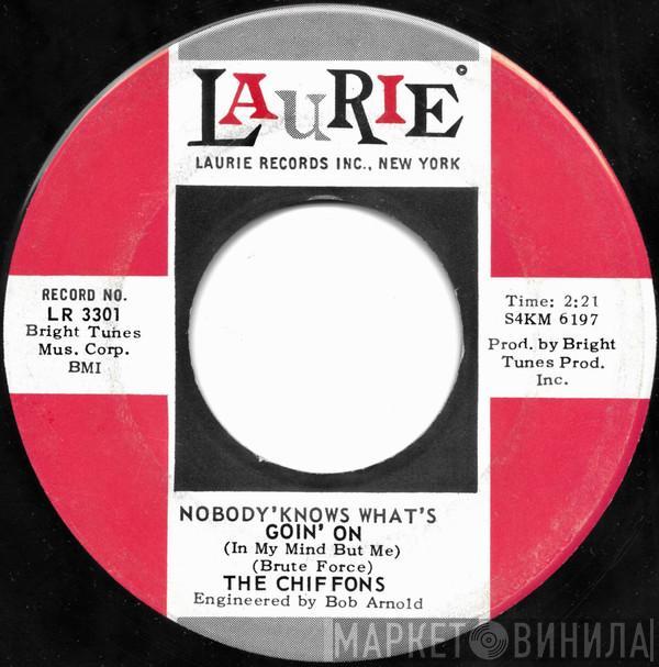  The Chiffons  - Nobody' Knows What's Goin' On (In My Mind But Me) / The Real Thing
