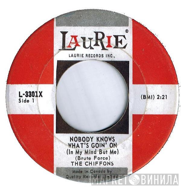  The Chiffons  - Nobody' Knows What's Goin' On (In My Mind But Me) / The Real Thing