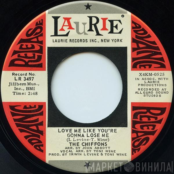 The Chiffons - Love Me Like You're Gonna Lose Me