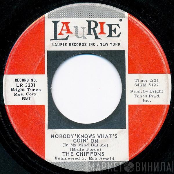  The Chiffons  - Nobody' Knows What's Goin' On (In My Mind But Me)