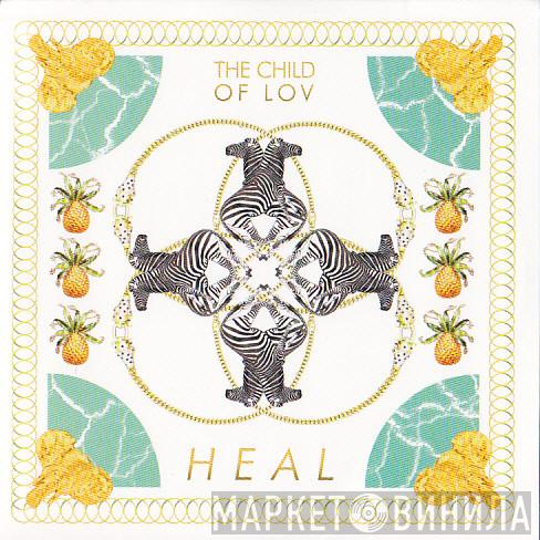 The Child Of Lov - Heal