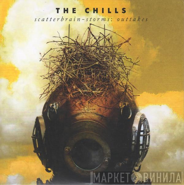 The Chills - Scatterbrain - Storms: Outtakes
