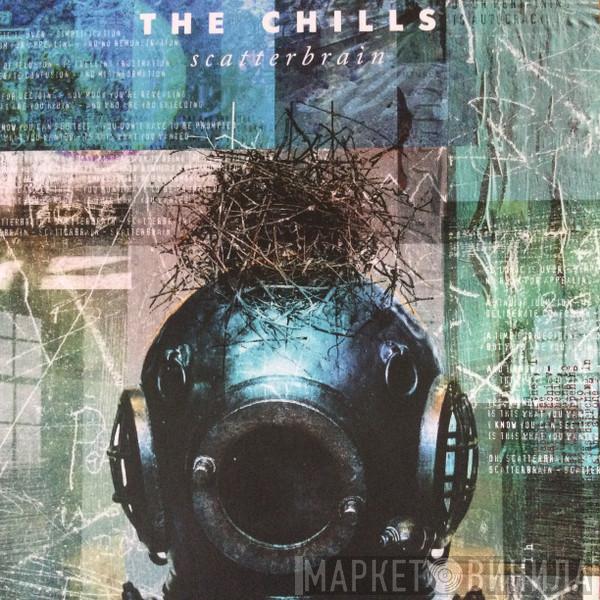  The Chills  - Scatterbrain