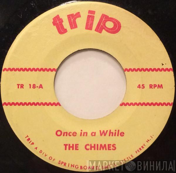The Chimes  - Once In A While