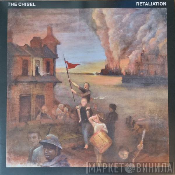 The Chisel - Retaliation
