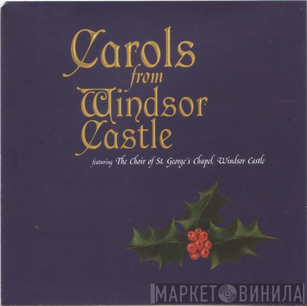 The Choir Of St George's Chapel - Carols From Windsor Castle