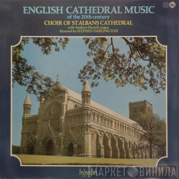 The Choir Of St. Albans Abbey, Andrew Parnell, Stephen Darlington - English Cathedral Music Of The 20th Century