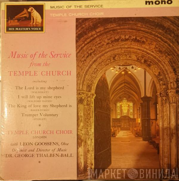The Choir Of The Temple Church, Leon Goossens, George Thalben-Ball - Music Of The Service From The Temple Church