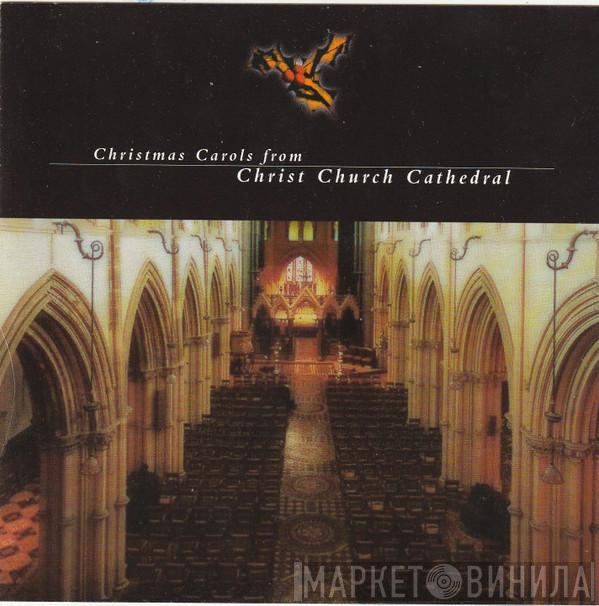 The Choir of Christ Church Cathedral, Dublin - Christmas Carols From Christ Church Cathedral