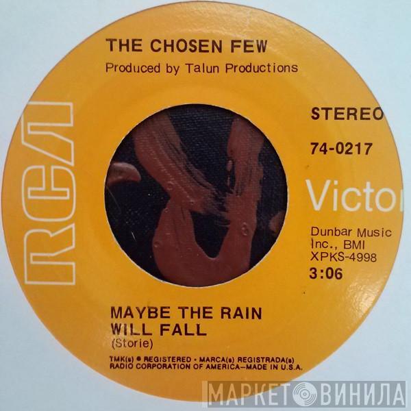 The Chosen Few  - Maybe The Rain Will Fall
