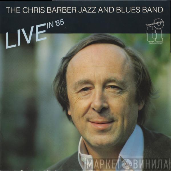 The Chris Barber Jazz And Blues Band - Live In '85